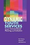 Dynamic Youth Services through Outcome-Based Planning and Evaluation Dynamic Youth Services through Outcome-Based Planning and Evaluation
