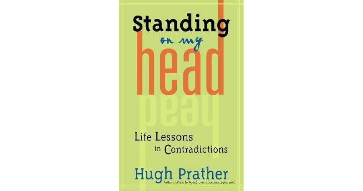 Standing on My Head Life Lessons in Contradictions by Hugh Prather