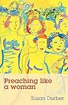 Preaching Like a Woman Preaching Like a Woman