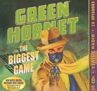Green Hornet: The Biggest Game (Old Time Radio)