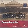Engineering Archie: Archibald Leitch - Football Ground Designer (Played in Britain)
