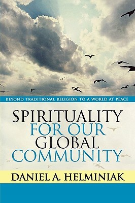 Spirituality for Our Global Community: Beyond Traditional Religion to a World at Peace (Paperback)