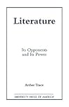 Literature: Its Opponents and Its Power