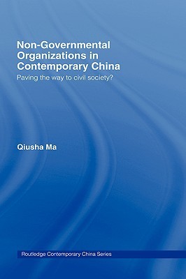 Non-Governmental Organizations in Contemporary China (Routledge Contemporary China Series)