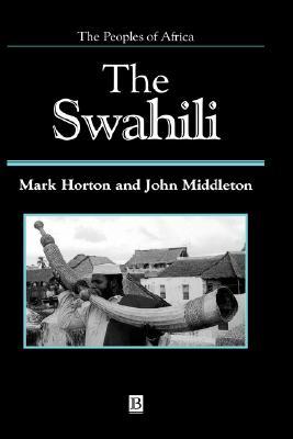 The Swahili: The Social Landscape of a Mercantile Society (Hardcover)