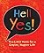 Hell, Yes!: Two Little Words for a Simpler, Happier Life