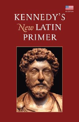 Kennedy's New Latin Primer (English and Latin Edition)