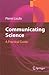 Communicating Science: A Pr...