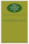 Papyrology (Yale Classical Studies, Series Number 28)