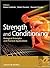 Strength and Conditioning: Biological Principles and Practical Applications