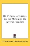 De L'Espirit or Essays on the Mind and Its Several Faculties