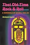 That Old-Time Rock & Roll by Richard Aquila That Old-Time Rock & Roll by Richard Aquila
