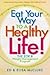 Eat Your Way To A Healthy Life: The ZOE 8 Weight-Loss Program