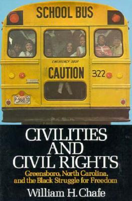Civilities and Civil Rights : Greensboro, North Carolina, and the Black Struggle for Freedom (Paperback)