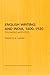 English Writing and India, 1600-1920: Colonizing Aesthetics (Routledge Research in Postcolonial Literatures)