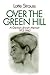 Over the Green Hill: A German Jewish Memoir, 1913–1943.