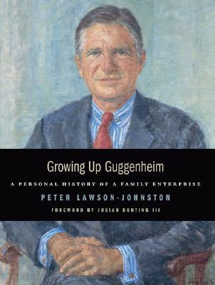 Growing Up Guggenheim: A Personal History of a Family Enterprise (Paperback)