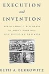 Execution and Invention: Death Penalty Discourse in Early Rabbinic and Christian Cultures Execution and Invention: Death Penalty Discourse in Early Rabbinic and Christian Cultures