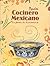 Nuevo cocinero mexicano en forma de diccionario/ New Mexican Cook: In the Form of a Dictionary 1888/ in a Form of a Dictionary 1888 (Spanish Edition)