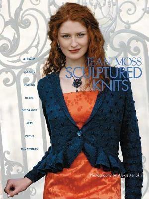 Sculptured Knits: 48 Timely Designs Inspired by the Decorative Arts of the 20th Century (Hardcover)
