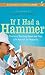 If I Had a Hammer: Stories of Building Homes and Hope with Habitat for Humanity