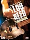 The Lou Reed Songbook: Six Strings and the Words The Lou Reed Songbook: Six Strings and the Words