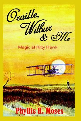 Orville, Wilbur & Me: Magic at Kitty Hawk (Paperback)