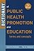 Dictionary of Public Health Promotion and Education: Terms and Concepts