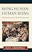 Being Human: Human Being: Manifesto for a New Psychology
