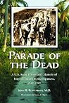 Parade of the Dead: A U.S. Army Physician's Memoir of Imprisonment by the Japanese, 1942-1945