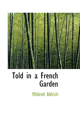 Told in a French Garden: August; 1914 (Paperback)