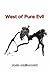 West of Pure Evil