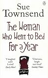 The Woman Who Went to Bed for a Year by Sue Townsend The Woman Who Went to Bed for a Year by Sue Townsend