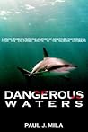 Dangerous Waters: A Young Woman's Perilous Journey of Adventure and Romance, from the California Pacific to the Mexican Caribbean.