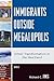Immigrants Outside Megalopolis by Richard C. Jones