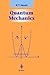 Quantum Mechanics (Graduate Texts in Contemporary Physics)