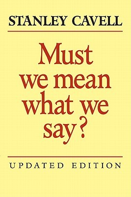 Must We Mean What We Say?: A Book of Essays (Paperback)