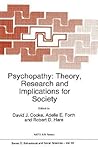 Psychopathy: Theory, Research and Implications for Society (NATO Science Series D:, 88) Psychopathy: Theory, Research and Implications for Society (NATO Science Series D:, 88)