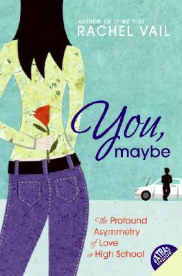 Capa do Livro You, Maybe: The Profound Asymmetry of Love in High School