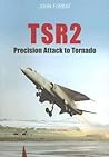 TSR2 Precision Attack to Tornado: Navigation and Weapon Delivery