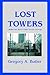 LOST TOWERS by Gregory A. Butler
