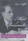 Mad for Foucault:...