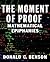 The Moment of Proof by Donald C. Benson The Moment of Proof by Donald C. Benson