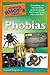 The Complete Idiot's Guide to Phobias