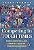 Competing in Tough Times: Business Lessons from L. L. Bean, Trader Joe's, Costco, and Other World-Class Retailers
