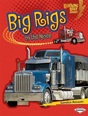 Big Rigs on the Move (Lightning Bolt Books ® ― Vroom-Vroom)
