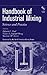 Handbook of Industrial Mixing: Science and Practice