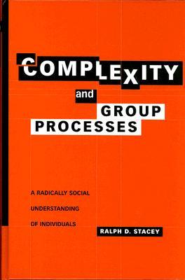 Complexity and Group Processes: A Radically Social Understanding of Individuals (Hardcover)