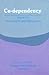 Co-Dependency: Issues in Treatment and Recovery