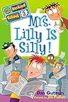 Mrs. Lilly Is Silly! by Dan Gutman
